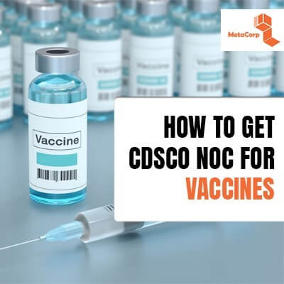 How to get CDSCO NOC for vaccines?