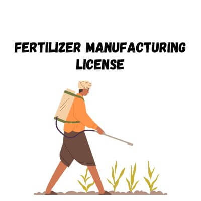 How To Apply For A Fertilizer Manufacturing License Certificate?