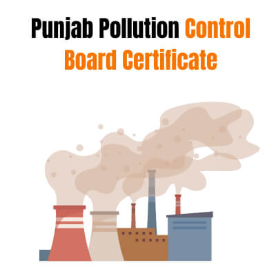 What Are the Advantages of Obtaining a Punjab Pollution Control Board Certificate?